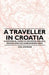 A Traveller in Croatia - A Historical Guide to Dalmatia, Spalato, Ragusa and the Surrounding Area by Karl Baedeker