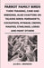 Parrot Family Birds - Their Training, Care and Breeding, Also Chapters on Talking Birds: Parrakeets, Cockatoos, Mynahs, Crows, Magpies, Starlings, Lor by Julien L. Bronson