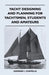 Yacht Designing and Planning for Yachtsmen, Students and Amateurs by Howard I. Chapelle