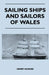 Sailing Ships and Sailors of Wales by Henry Hughes