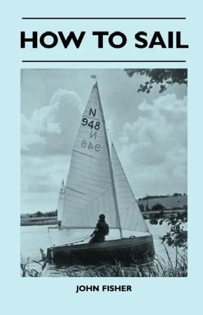 How to Sail by John Fisher