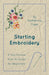 Starting Embroidery - A Two Volume How-To Guide for Beginners by Katherine Page