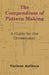 The Compendium of Pattern Making - A Guide for the Dressmaker by Various
