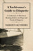 A Yachtsman's Guide to Etiquette - A Collection of Historical Boating Articles on Flags and Nautical Etiquette by Various