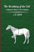 The Breaking of the Colt - A Historical Article on Horse Training by J. H. Walsh