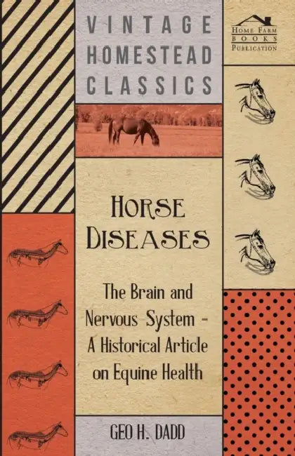 Horse Diseases - The Brain and Nervous System - A Historical Article on Equine Health by George H. Dadd