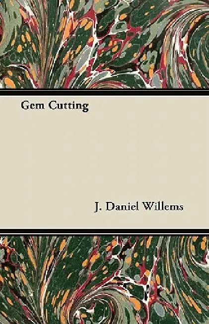 Gem Cutting by J. Daniel Willems