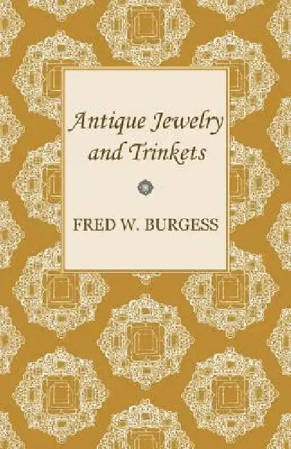 Antique Jewelry and Trinkets by Fred W. Burgess