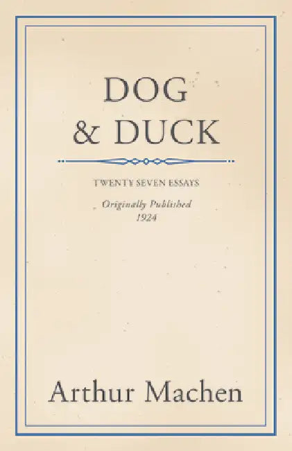 Dog and Duck by Arthur Machen