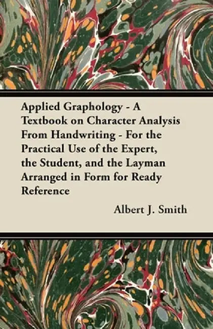 Applied Graphology - A Textbook On Character Analysis From by Smith, Albert J.