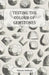 Testing the Colour of Gemstones - A Collection of Historical Articles on the Dichroscope, Filters, Lenses and Other Aspects of Gem Testing by Various