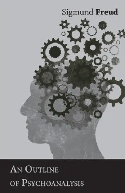 An Outline of Psychoanalysis by Sigmund Freud