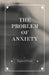 The Problem of Anxiety by Sigmund Freud
