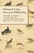 Making and Using Decoys in Wildfowling - With Chapters on Solid Decoys, Cork Decoys, Snipe Decoys, Live Decoys, Blinds, Salt Water Decoys, Regional De by Various