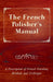 The French Polisher's Manual - A Description of French Polishing Methods and Technique by Anon