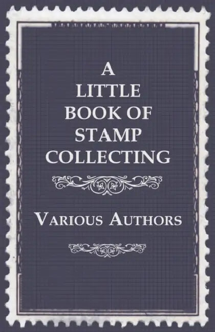 A Little Book of Stamp Collecting by Various