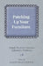 Patching Up Your Furniture - Simple Fixes for Common Upholstery Problems by Albert Brace Pattou