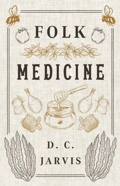 Folk Medicine by D. C. Jarvis