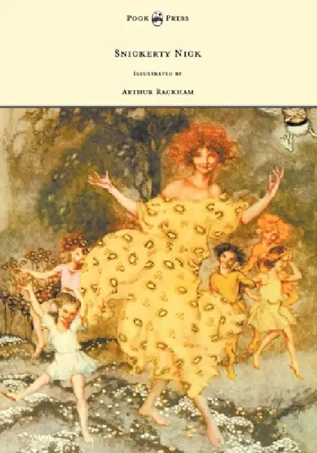 Snickerty Nick - Illustrated by Arthur Rackham by Julia Ellsworth Ford, Arthur Rackham
