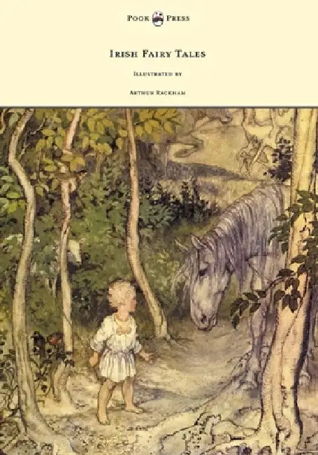Irish Fairy Tales - Illustrated by Arthur Rackham by James Stephens, Arthur Rackham