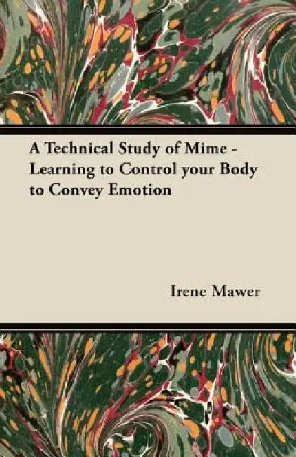 A Technical Study of Mime - Learning to Control your Body to Convey Emotion by Irene Mawer