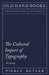 The Cultural Import of Typography - An Essay: Including an Introductory Chapter by William Skeen by Pierce Butler, William Skeen
