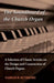 The Soundboard of the Church Organ - A Selection of Classic Articles on the Design and Construction of Church Organs by Various