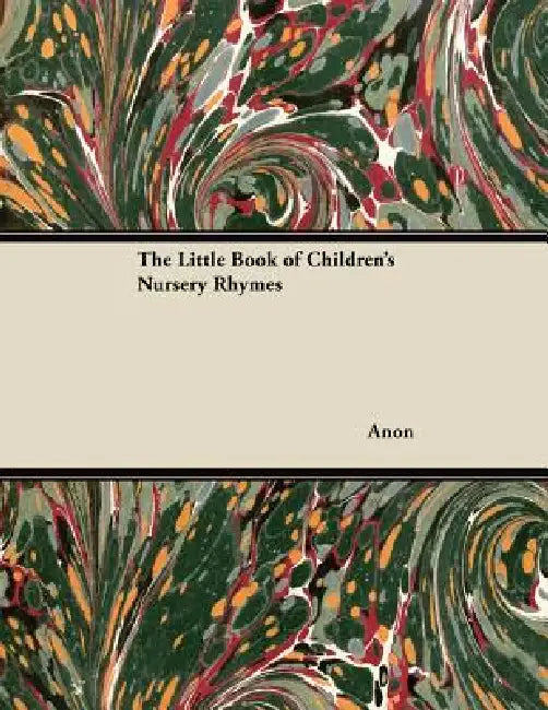 The Little Book of Children's Nursery Rhymes by Anon