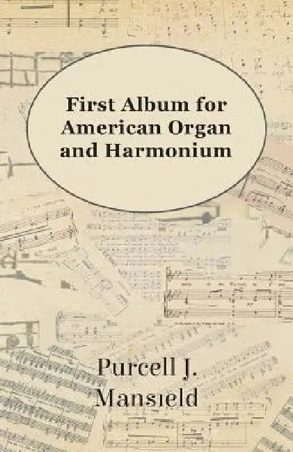 First Album for American Organ and Harmonium by Purcell J. Mansfield