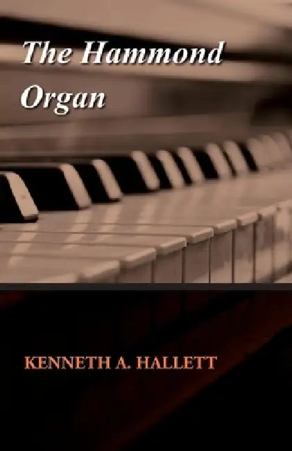 The Hammond Organ by Kenneth A. Hallett
