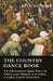 The Country Dance Book - The Old-Fashioned Square Dance, its History, Lore, Variations & its Callers, Complete & Joyful Instructions by Beth Tolman