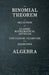 The Binomial Theorem - A Selection of Classic Mathematical Articles Containing Examples and Exercises in Algebra (Mathematics Series) by Various
