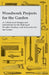 Woodwork Projects for the Garden; A Collection of Designs and Instructions for the Making of Wooden Furniture and Accessories for the Garden by Anon