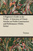 A Beginner's Guide to the Violin - A Selection of Classic Articles on Violin Construction and Performance (Violin Series) by Various