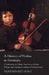 A History of Violins in Germany - A Selection of Classic Articles on Violin Design and German Luthiers (Violin Series) by Various