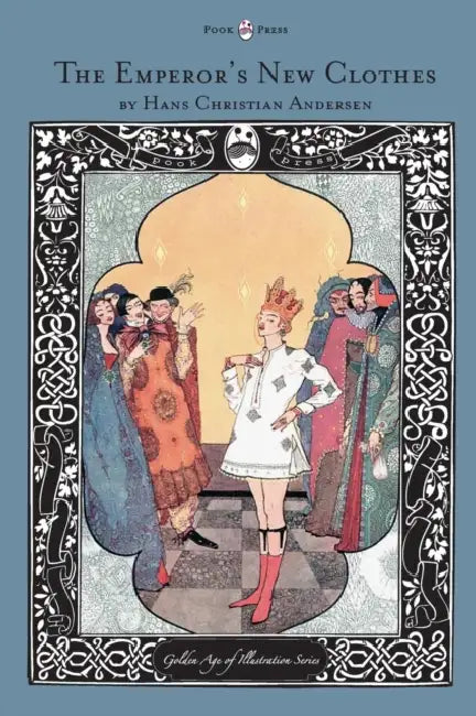 The Emperor's New Clothes - The Golden Age of Illustration Series by Hans Christian Andersen, Various