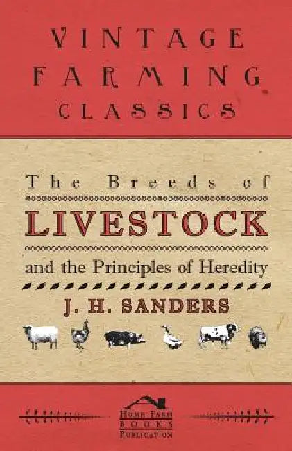 The Breeds of Live Stock and the Principles of Heredity by J. H. Sanders