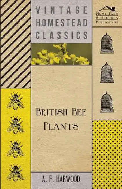 British Bee Plants by A. F. Harwood