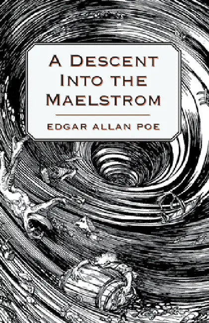 A Descent into the Maelstr m by Edgar Allan Poe