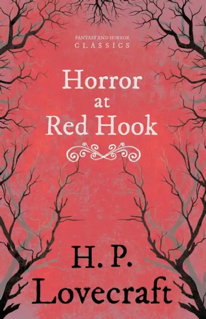 The Horror at Red Hook (Fantasy and Horror Classics): With a Dedication by George Henry Weiss by H. P. Lovecraft, George Henry Weiss