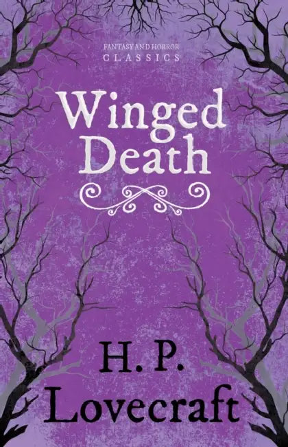 Winged Death (Fantasy and Horror Classics): With a Dedication by George Henry Weiss by H. P. Lovecraft, George Henry Weiss