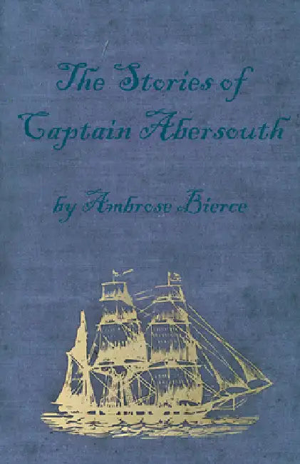 The Stories of Captain Abersouth by Ambrose Bierce by Ambrose Bierce