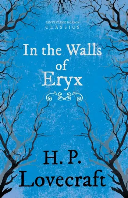 In the Walls of Eryx (Fantasy and Horror Classics): With a Dedication by George Henry Weiss by H. P. Lovecraft, George Henry Weiss