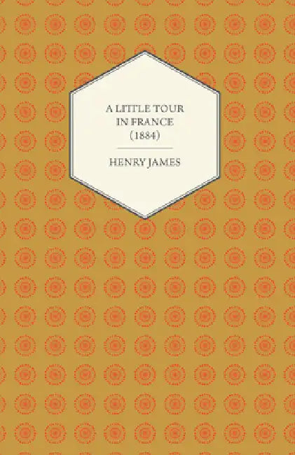 A Little Tour in France (1884) by Henry James