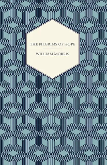 The Pilgrims of Hope (1885) by William Morris