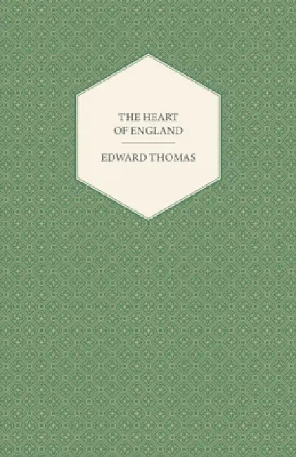 The Heart of England by Edward Thomas