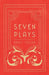 Seven Plays - Comprising, The Machine-Wreckers, Transfiguration, Masses and Man, Hinkemann, Hoppla! Such is Life, The Blind Goddess, Draw the Fires! by Ernst Toller