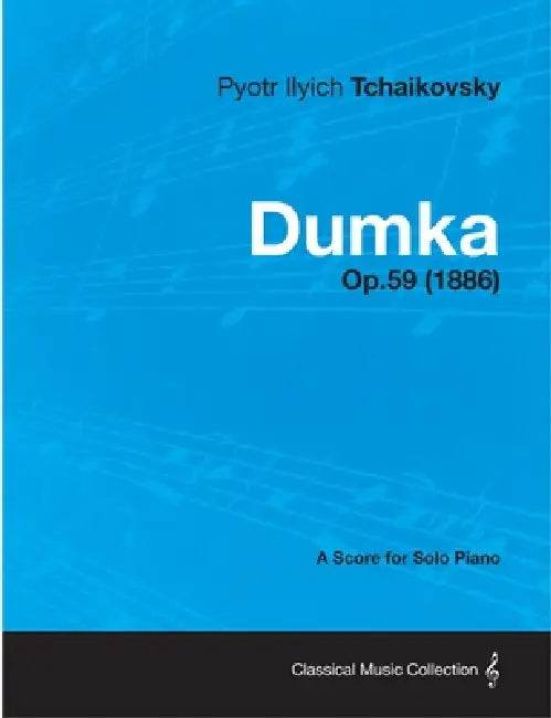 Dumka - A Score for Solo Piano Op.59 (1886) by Pyotr Ilyich Tchaikovsky