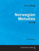 Norwegian Melodies EG 108 - For Solo Piano by Edvard Grieg