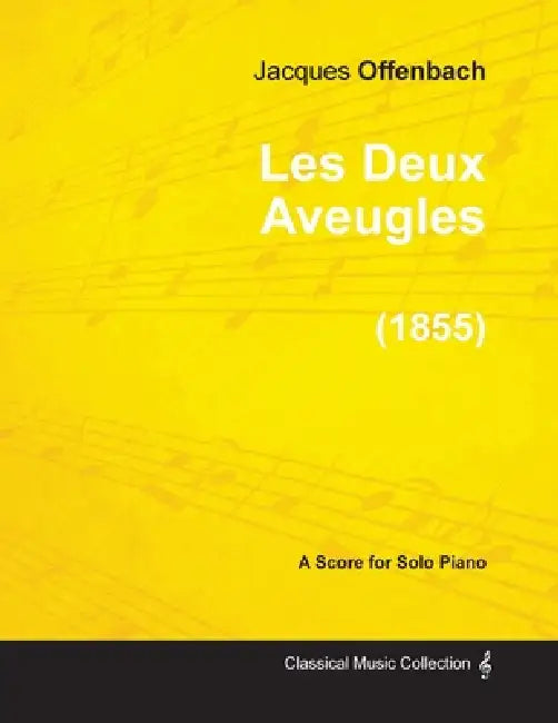 Les Deux Aveugles - For Solo Piano (1855) by Jacques Offenbach